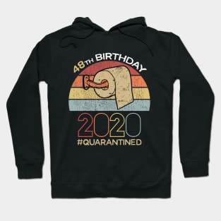 48th Birthday 2020 Quarantined Social Distancing Funny Quarantine Hoodie